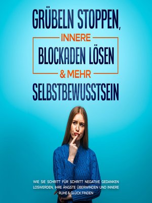 cover image of Grübeln stoppen, innere Blockaden lösen & mehr Selbstbewusstsein